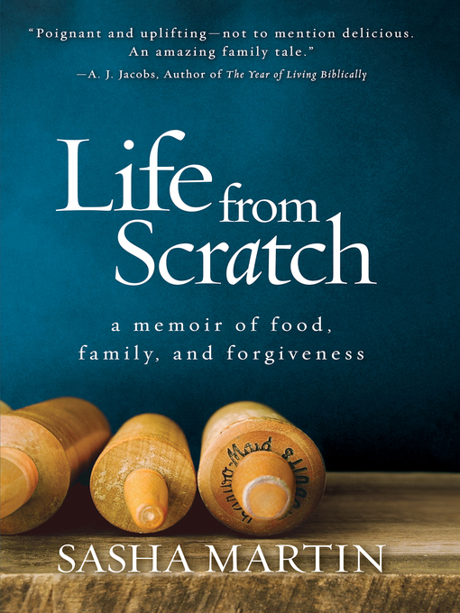 Title details for Life From Scratch by Sasha Martin - Wait list